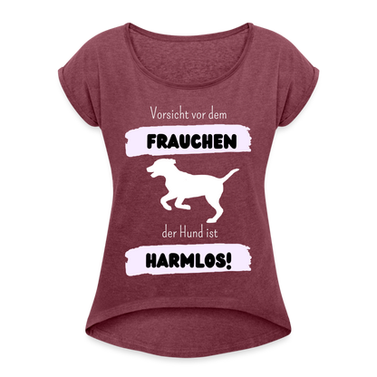 Frauen T-Shirt mit gerollten Ärmeln - Vorsicht vor dem Frauchen - Bordeauxrot meliert