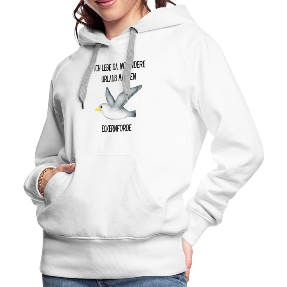 Frauen Premium Hoodie - Da wo andere Urlaub machen - weiß