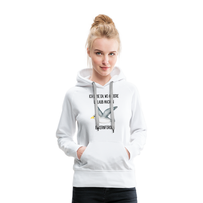 Frauen Premium Hoodie - Da wo andere Urlaub machen - weiß