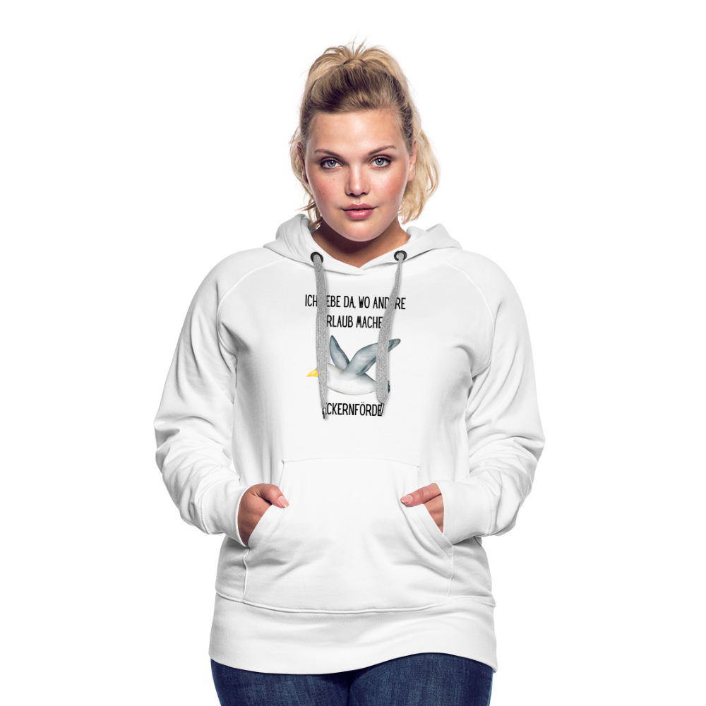 Frauen Premium Hoodie - Da wo andere Urlaub machen - weiß