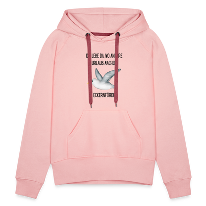 Frauen Premium Hoodie - Da wo andere Urlaub machen - Kristallrosa