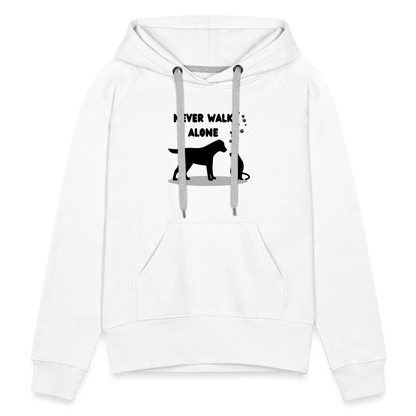 Frauen Premium Hoodie - Never walk alone - weiß