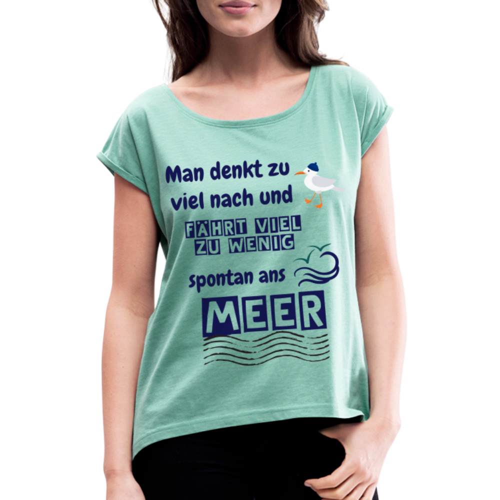 Frauen T-Shirt mit gerollten Ärmeln - Spontan ans Meer - Minze meliert