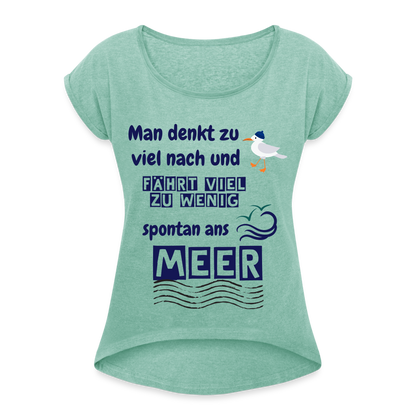 Frauen T-Shirt mit gerollten Ärmeln - Spontan ans Meer - Minze meliert