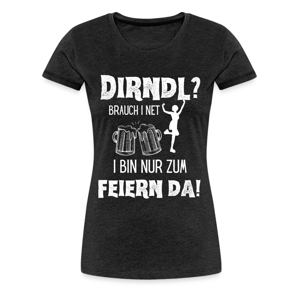 Frauen Premium T-Shirt - Dirndl? - Anthrazit