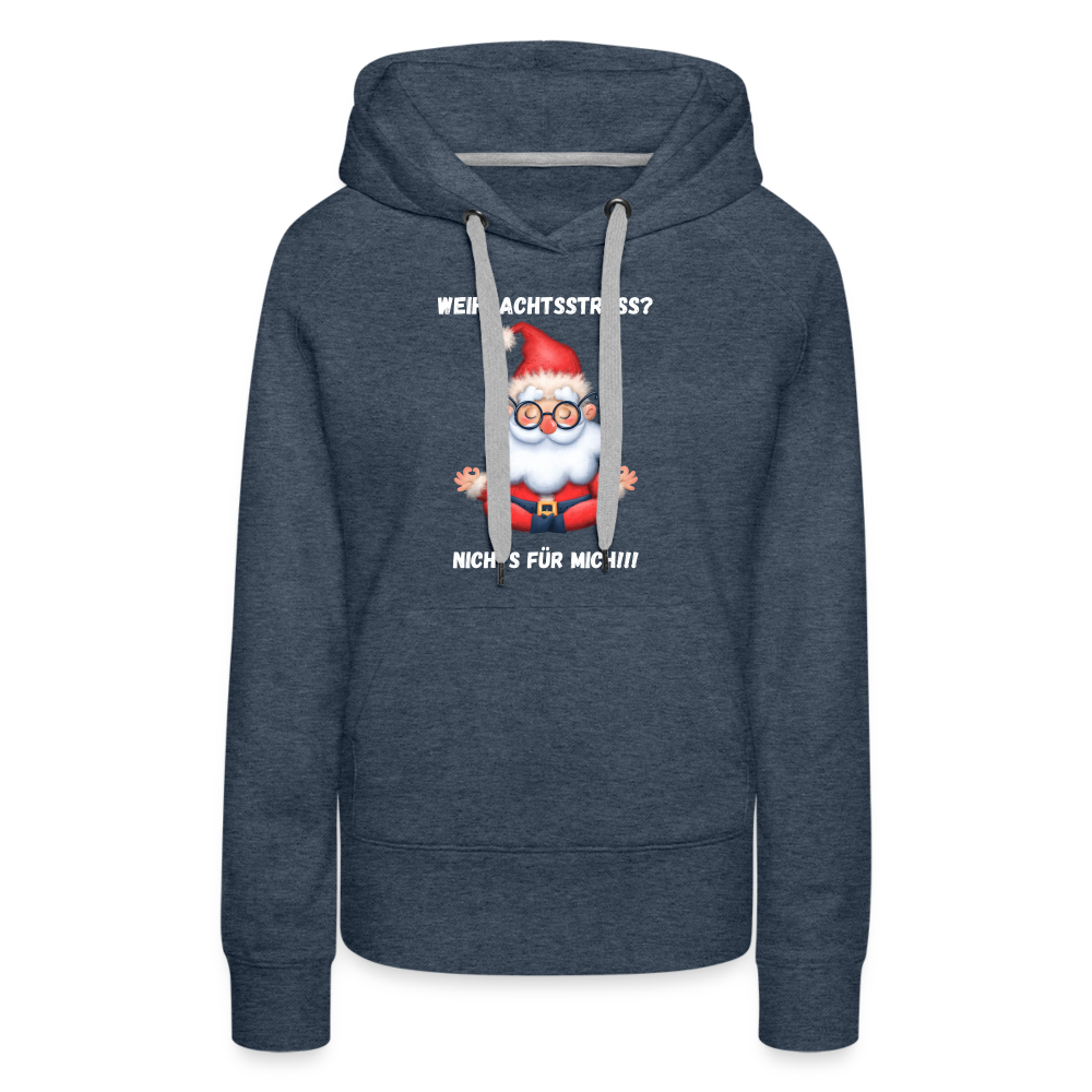 Frauen Premium Hoodie - Weihnachtsstress? - Jeansblau