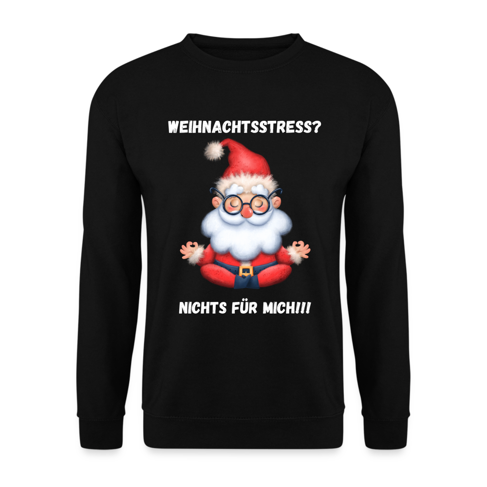 Unisex Pullover - Weihnachtsstress? - Schwarz