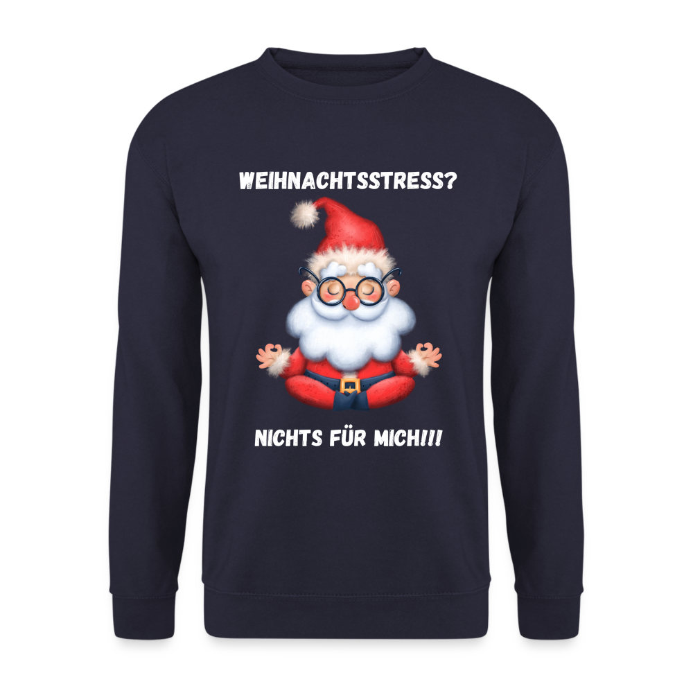 Unisex Pullover - Weihnachtsstress? - Navy