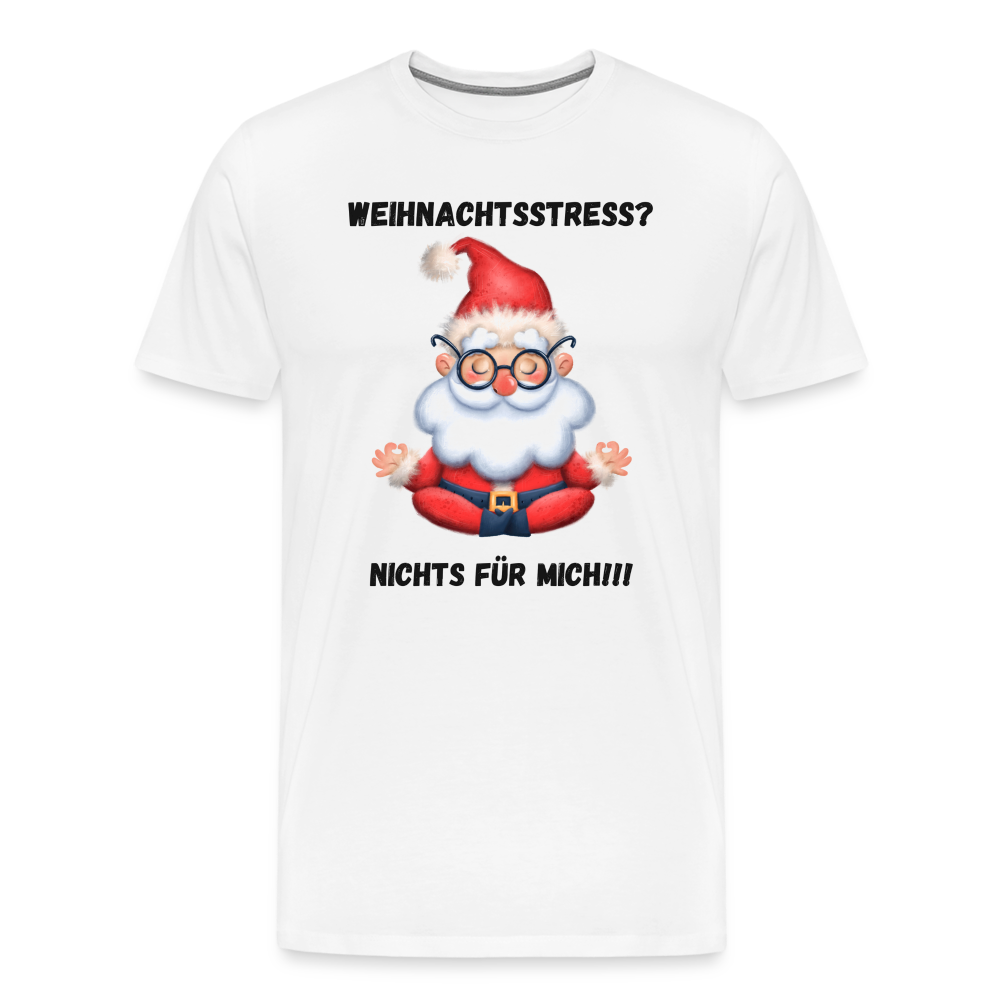 Männer Premium T-Shirt - Weihnachtsstress? (black) - weiß