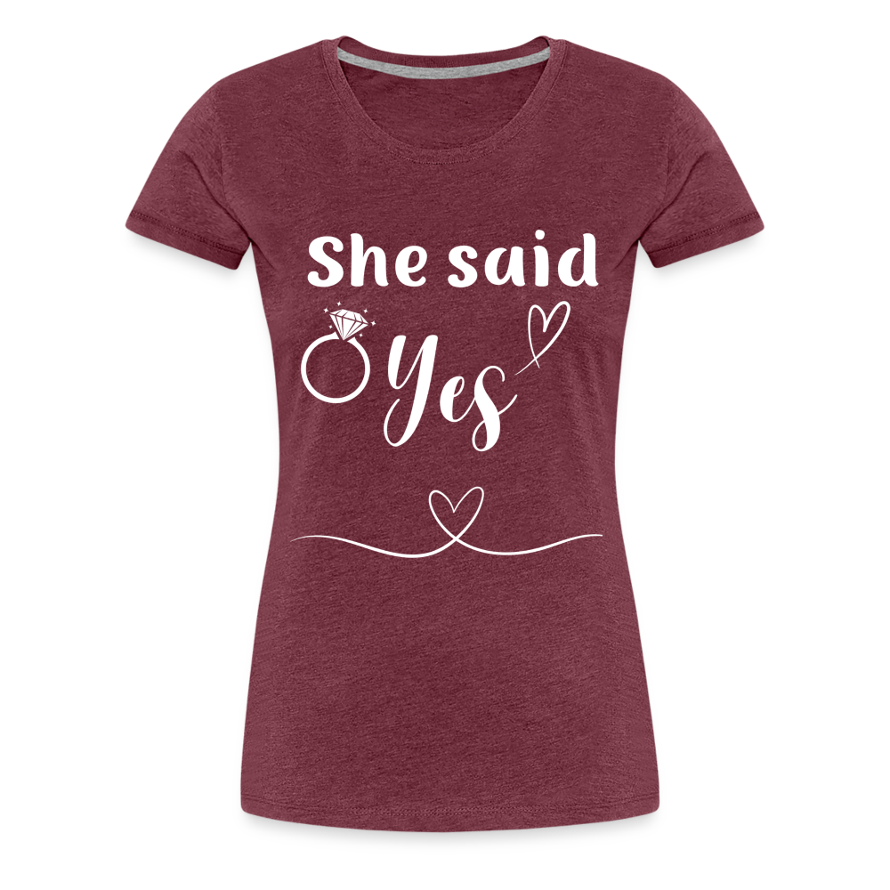 Frauen Premium T-Shirt - She said Yes - Bordeauxrot meliert