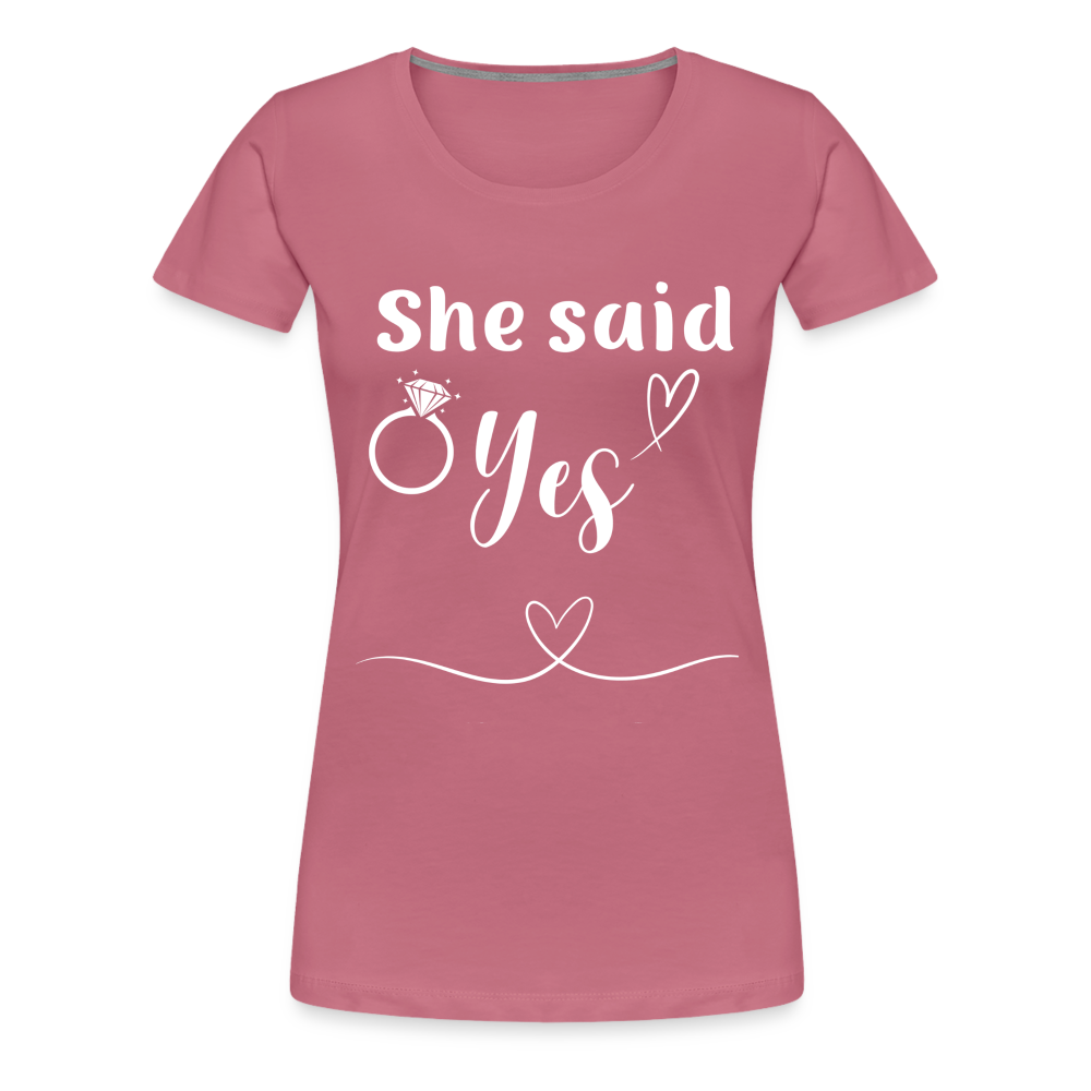 Frauen Premium T-Shirt - She said Yes - Malve