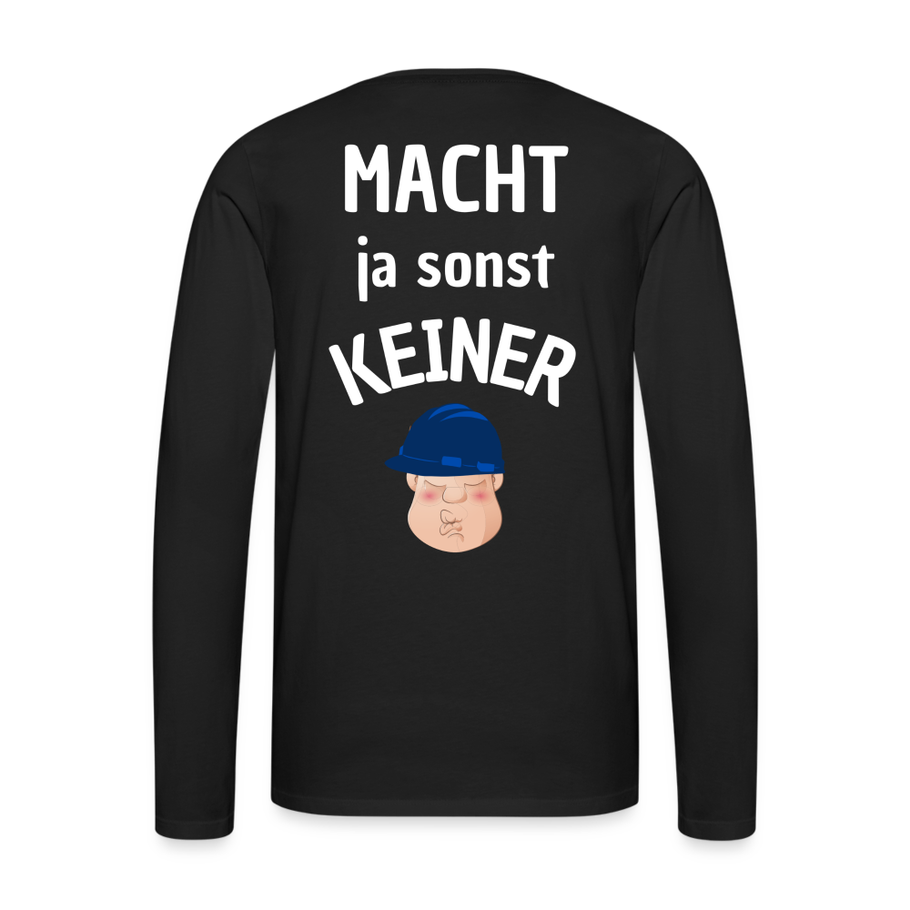 Männer Premium Langarmshirt - Macht ja sonst keiner - Schwarz