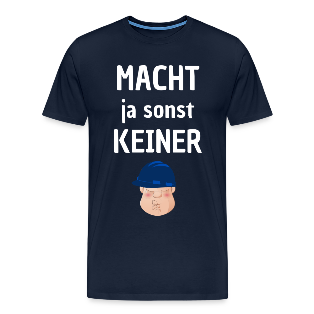 Männer Premium T-Shirt - Macht ja sonst keiner (white, front) - Navy