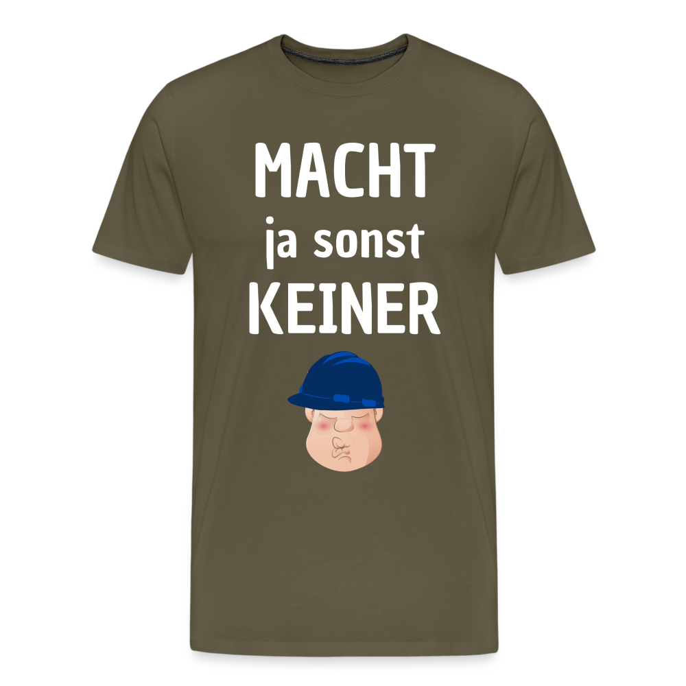 Männer Premium T-Shirt - Macht ja sonst keiner (white, front) - Khaki