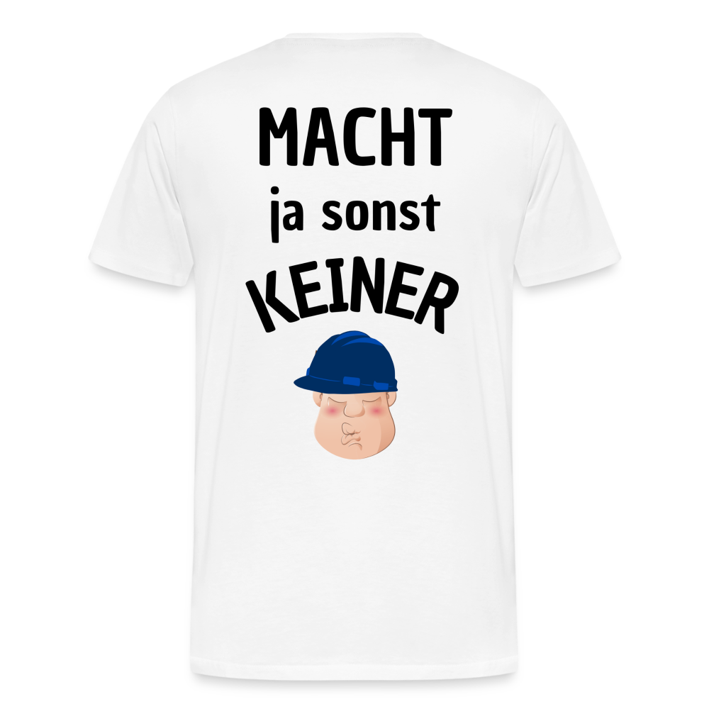 Männer Premium T-Shirt - Macht ja sonst keiner (black, back) - Weiß