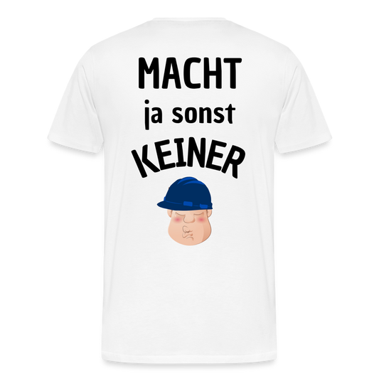 Männer Premium T-Shirt - Macht ja sonst keiner (black, back) - Weiß