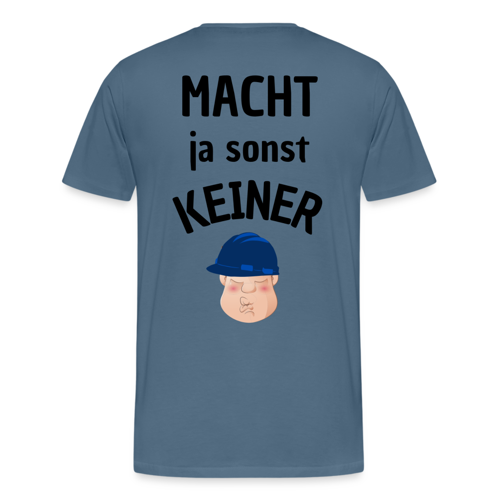 Männer Premium T-Shirt - Macht ja sonst keiner (black, back) - Blaugrau