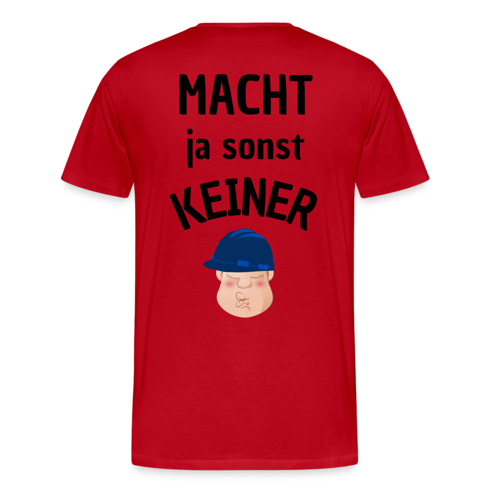 Männer Premium T-Shirt - Macht ja sonst keiner (black, back) - Rot