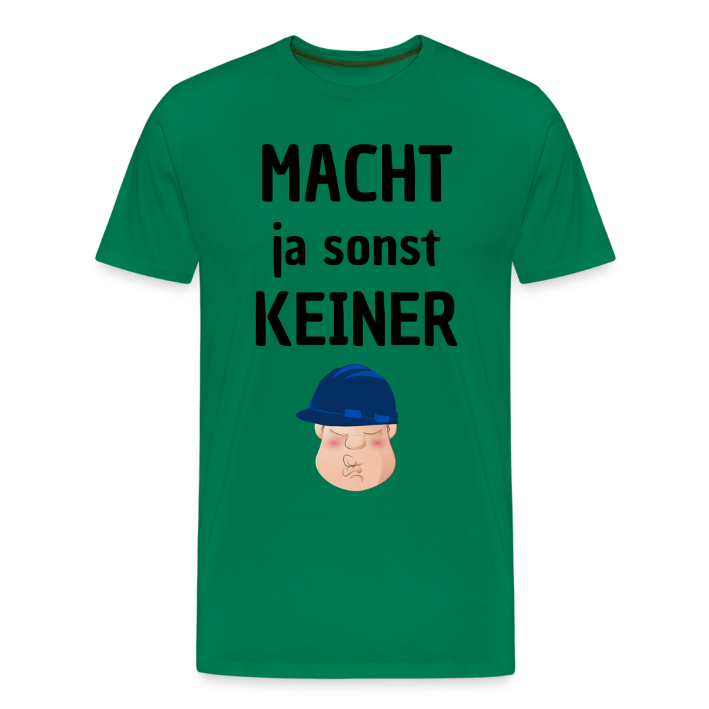 Männer Premium T-Shirt - Macht ja sonst keiner (black, front) - Kelly Green