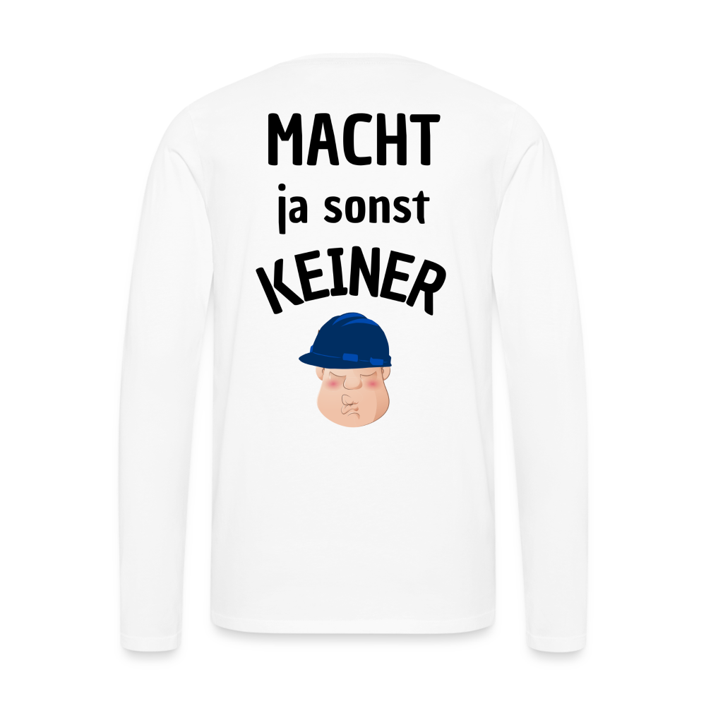 Männer Premium Langarmshirt - Macht ja sonst keiner (black) - Weiß