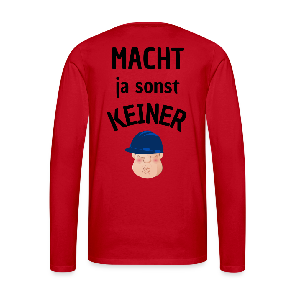 Männer Premium Langarmshirt - Macht ja sonst keiner (black) - Rot