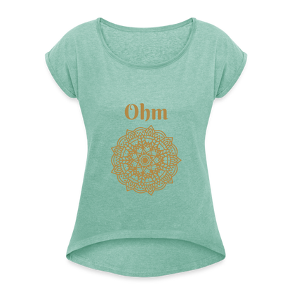 Frauen T-Shirt mit gerollten Ärmeln - Ohm - Minze meliert