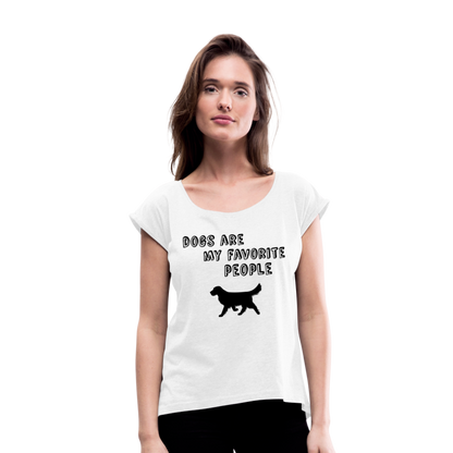 Frauen T-Shirt mit gerollten Ärmeln - Favorite Dog - weiß