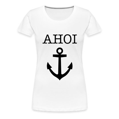 Frauen Premium T-Shirt - Ahoi - weiß