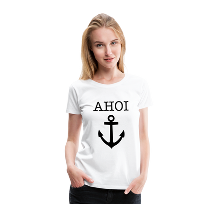 Frauen Premium T-Shirt - Ahoi - weiß