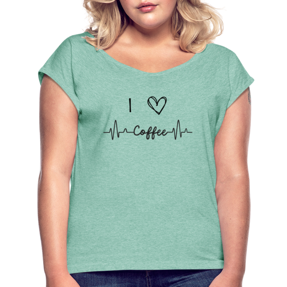 Frauen T-Shirt mit gerollten Ärmeln - I love Coffee - Minze meliert