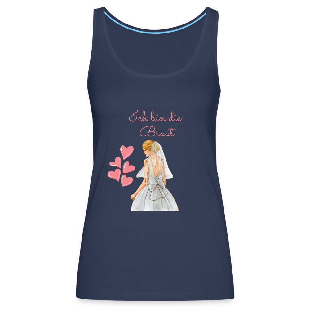 Frauen Premium Tank Top - Ich bin die Braut - Navy