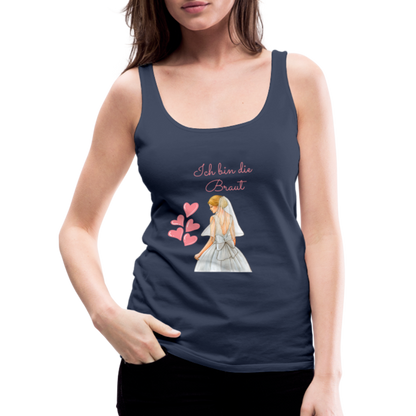 Frauen Premium Tank Top - Ich bin die Braut - Navy