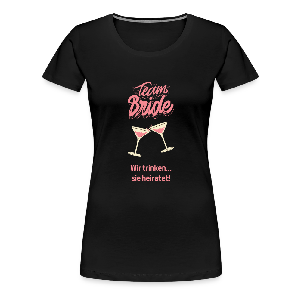 Frauen Premium T-Shirt - Team Bride - Schwarz