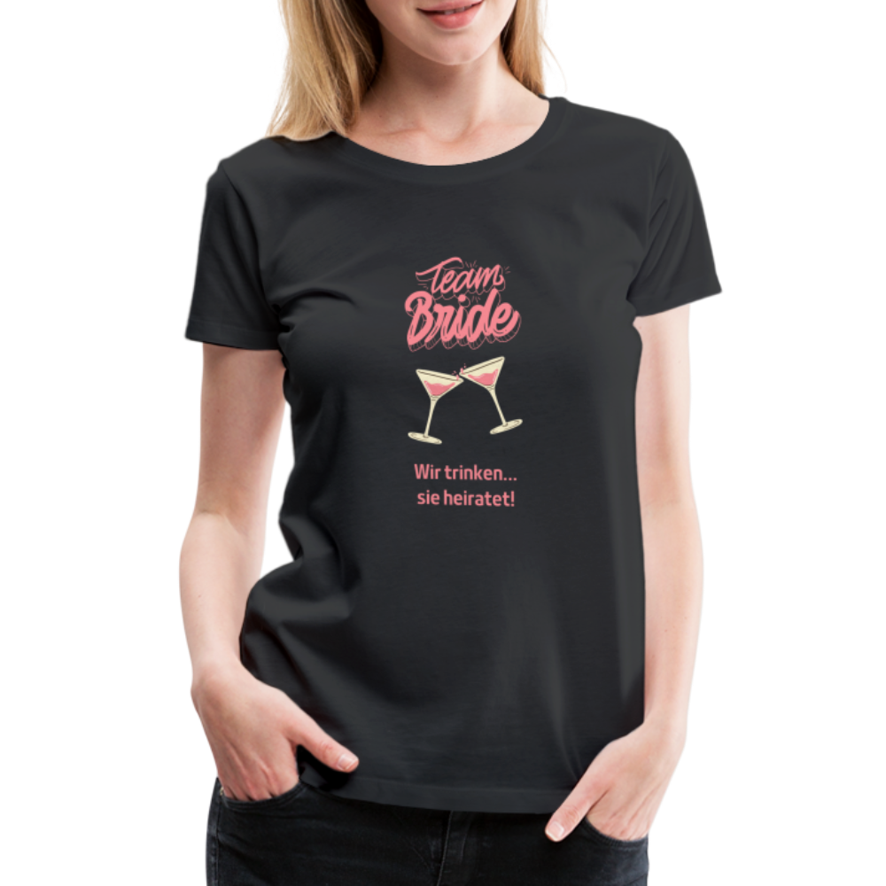 Frauen Premium T-Shirt - Team Bride - Schwarz