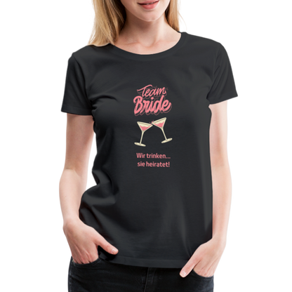 Frauen Premium T-Shirt - Team Bride - Schwarz