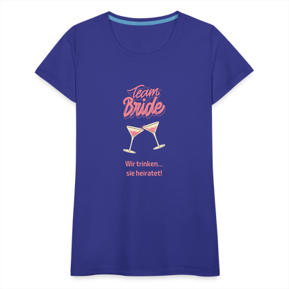 Frauen Premium T-Shirt - Team Bride - Königsblau