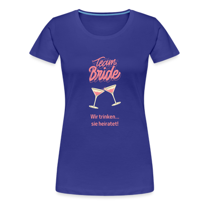 Frauen Premium T-Shirt - Team Bride - Königsblau