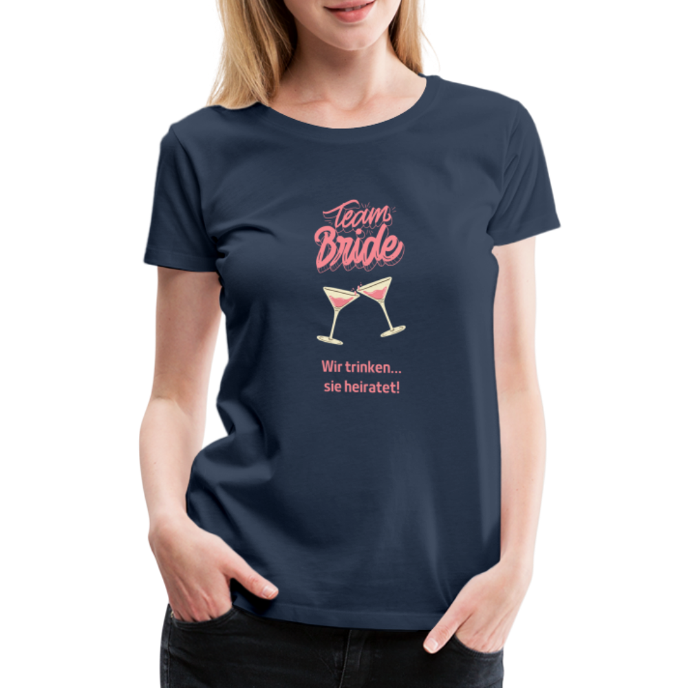 Frauen Premium T-Shirt - Team Bride - Navy