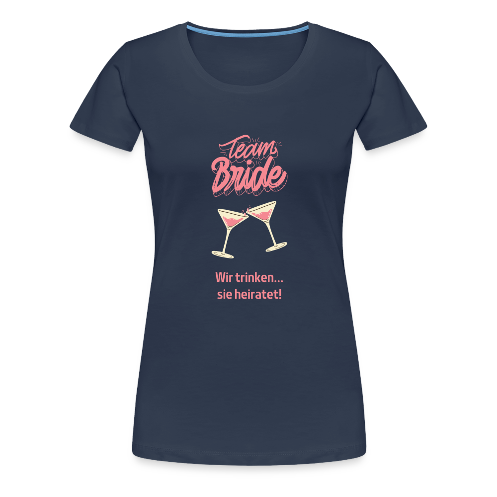 Frauen Premium T-Shirt - Team Bride - Navy