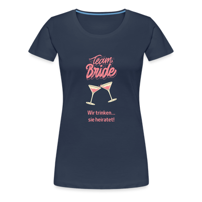 Frauen Premium T-Shirt - Team Bride - Navy