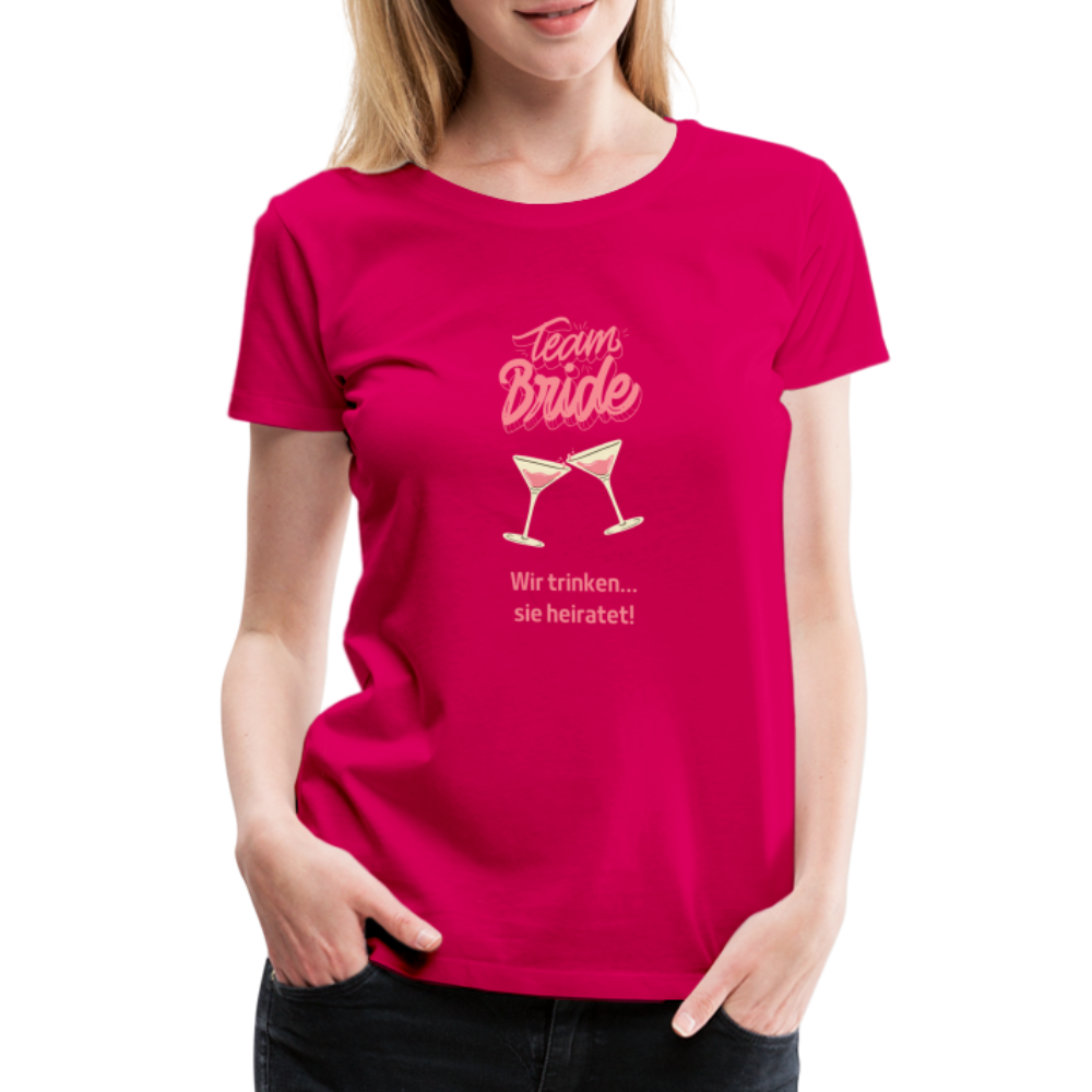 Frauen Premium T-Shirt - Team Bride - dunkles Pink