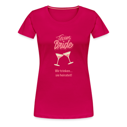 Frauen Premium T-Shirt - Team Bride - dunkles Pink