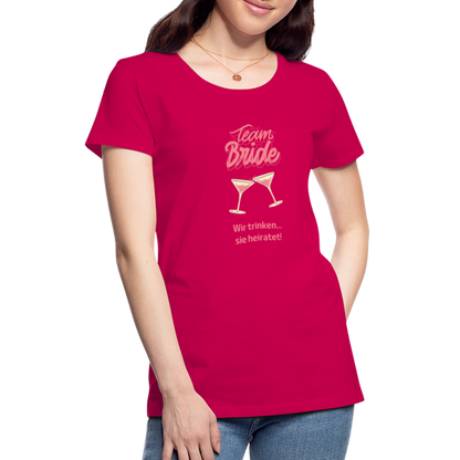 Frauen Premium T-Shirt - Team Bride - dunkles Pink