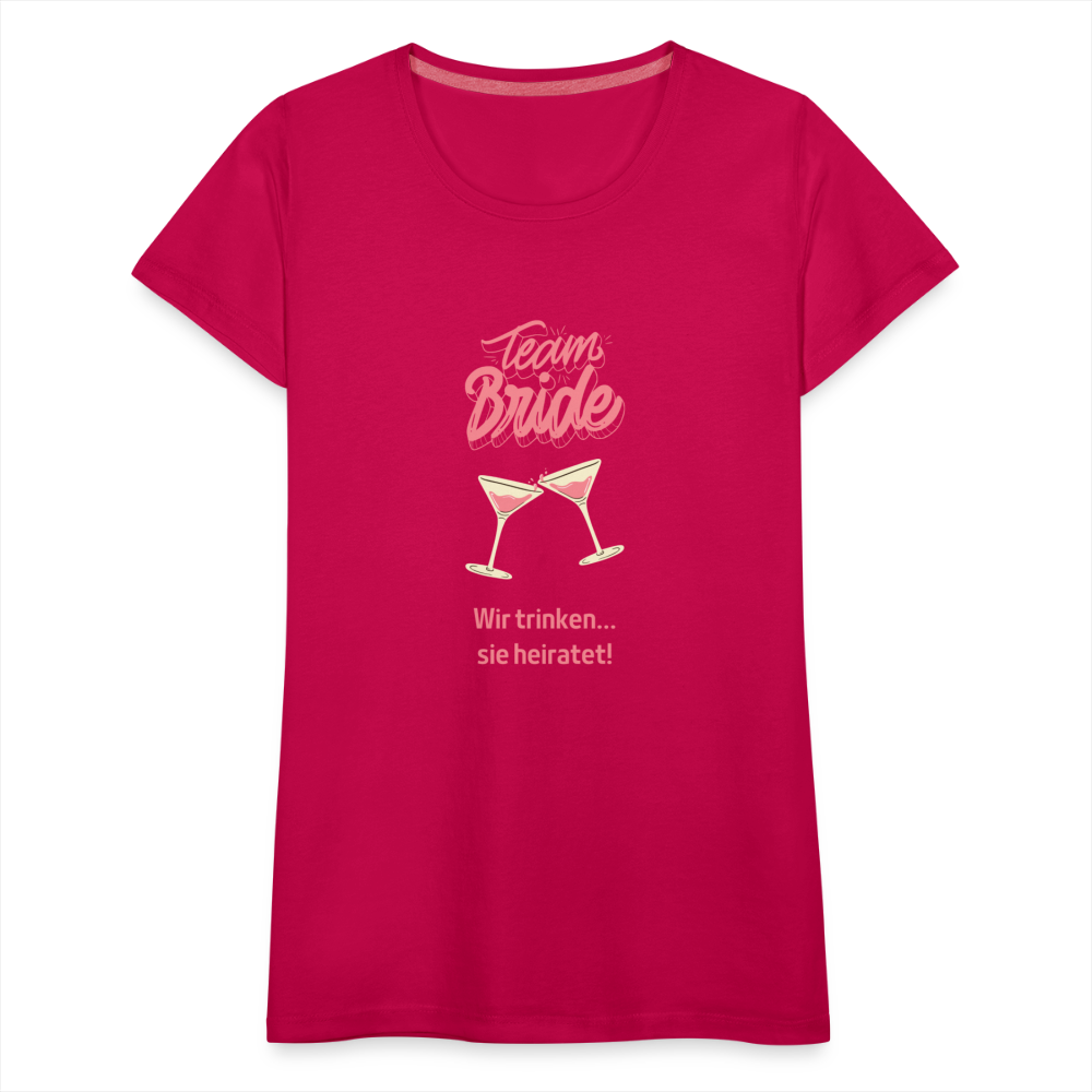 Frauen Premium T-Shirt - Team Bride - dunkles Pink