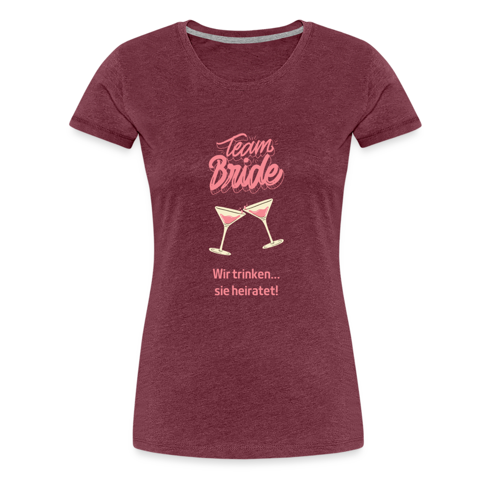 Frauen Premium T-Shirt - Team Bride - Bordeauxrot meliert