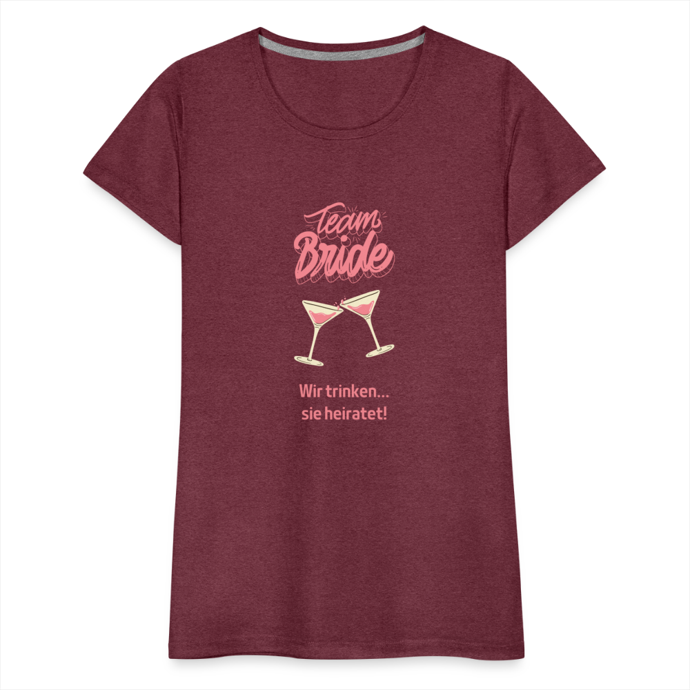 Frauen Premium T-Shirt - Team Bride - Bordeauxrot meliert