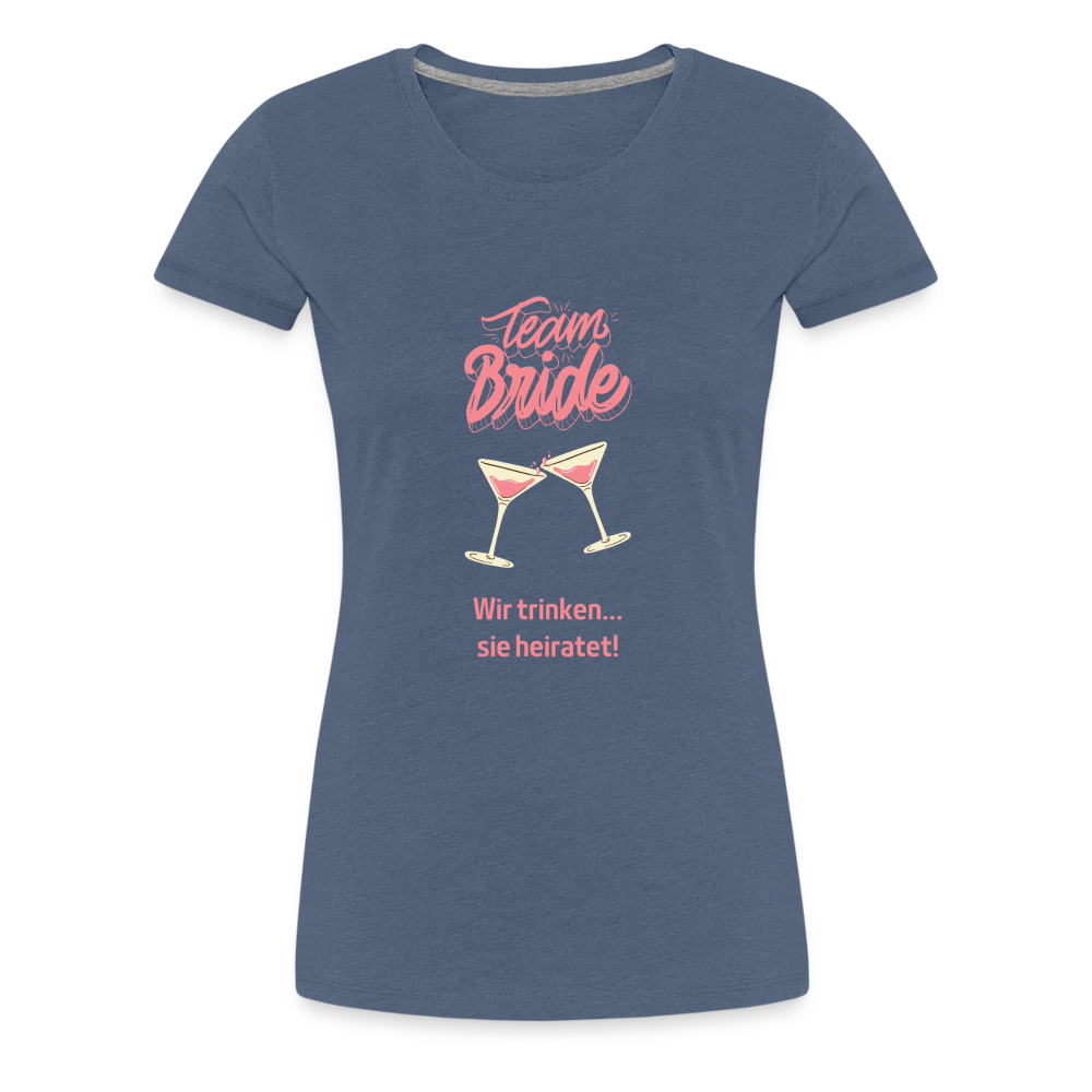 Frauen Premium T-Shirt - Team Bride - Blau meliert