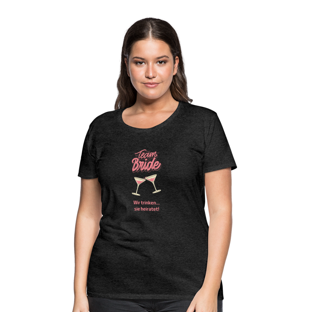 Frauen Premium T-Shirt - Team Bride - Anthrazit