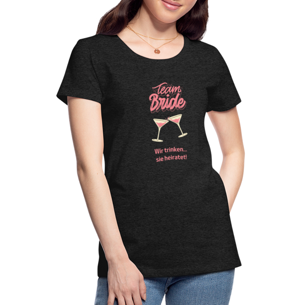 Frauen Premium T-Shirt - Team Bride - Anthrazit