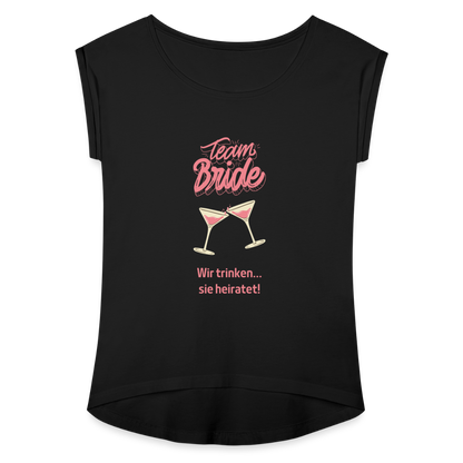 Frauen T-Shirt mit gerollten Ärmeln - Team Bride - Schwarz